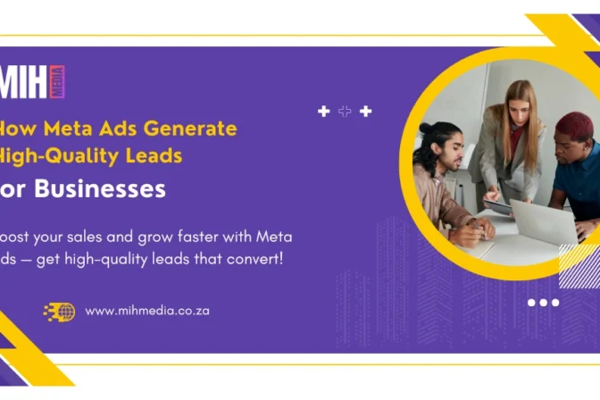 How Meta Ads Generate High-Quality Leads for Businesses