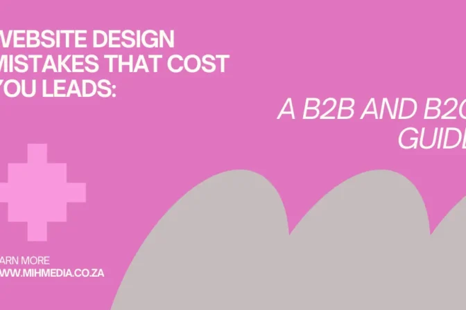 Website Design Mistakes That Cost You Leads: A B2B and B2C Guide