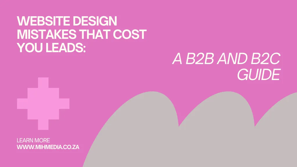 Website Design Mistakes That Cost You Leads
