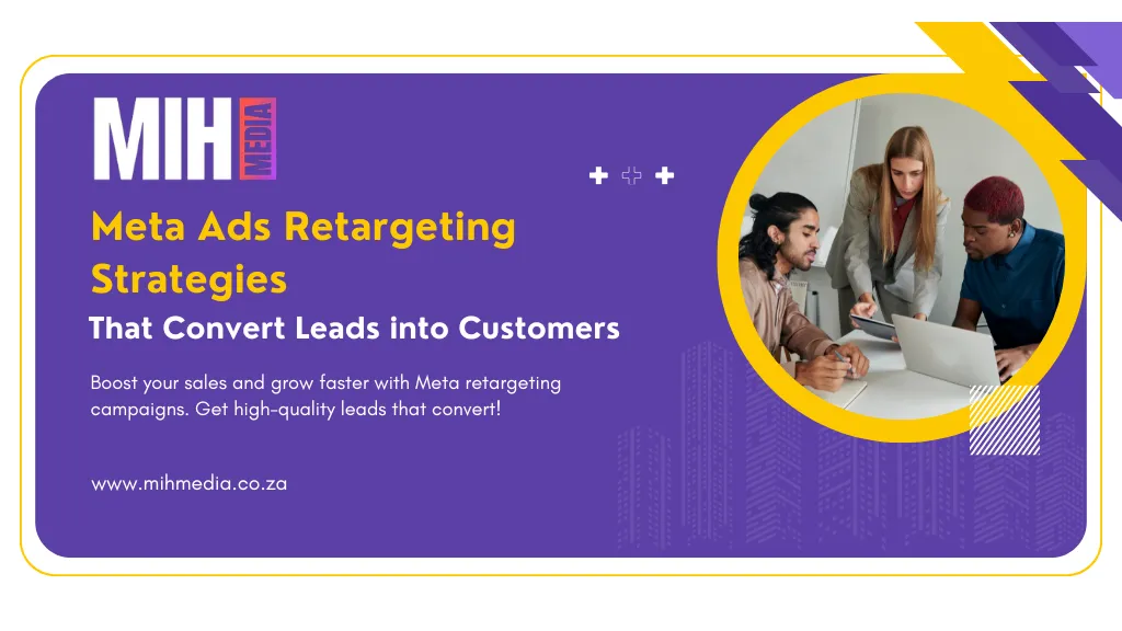 Meta Ads Retargeting Strategies That Convert Leads into Customers